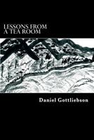 Lessons from a Tea Room 1495416097 Book Cover