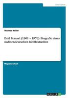 Emil Franzel (1901 - 1976): Biografie eines sudetendeutschen Intellektuellen 3842887264 Book Cover