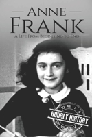 Anne Frank: A Life from Beginning to End 1729195911 Book Cover