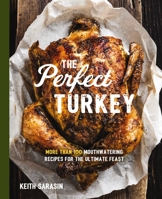 Perfect Turkey Cookbook: More Than 100 Mouthwatering Recipes for the Ultimate Feast 1604338067 Book Cover