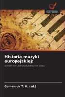 Historia muzyki europejskiej:: koniec XVI - pierwsza polowa XX wieku (Polish Edition) 6208788846 Book Cover