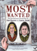 Most Wanted: The Revolutionary Partnership of John Hancock & Samuel Adams B0GMZK7VLB Book Cover