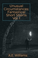Unusual Circumstances: Fantastical Short Shorts B0FPTXJ3HK Book Cover