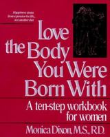 Love the Body You Were Born With: A Ten-Step Workbook for Women 0399519750 Book Cover