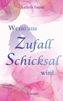 Wenn aus Zufall Schicksal wird (German Edition) 3384468309 Book Cover