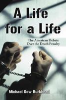 A Life for a Life: The American Debate Over the Death Penalty 078643368X Book Cover