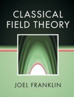 Classical Field Theory 1107189616 Book Cover