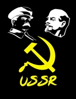 USSR Journal: Blank Lined Journal. Soviet Communism. Lined Notebook, Diary, Track, Log & Journal. Gift Idea. Lined Pages for Journaling. My Journal. ... and Your Thoughts. For Adults and Kids 1672852943 Book Cover