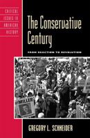 The Conservative Century: From Reaction to Revolution B00A2PD2C6 Book Cover