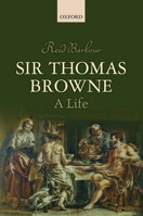 Sir Thomas Browne: A Life 019877835X Book Cover