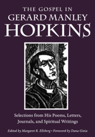 The Gospel in Gerard Manley Hopkins: Selections from His Poems, Letters, Journals, and Spiritual Writings (The Gospel in Great Writers) 087486822X Book Cover