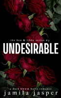 Undesirable: A Dark BWWM Bully Romance (The Ben & Libby Series) B0CNK5QY1G Book Cover