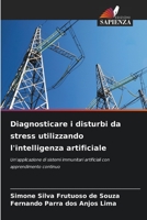 Diagnosticare i disturbi da stress utilizzando l'intelligenza artificiale: Un'applicazione di sistemi immunitari artificiali con apprendimento continuo 6204169335 Book Cover