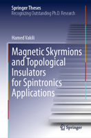 Magnetic Skyrmions and Topological Insulators for Spintronics Applications (Springer Theses) 3032248302 Book Cover