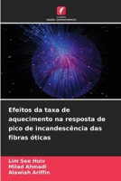 Efeitos da taxa de aquecimento na resposta de pico de incandescência das fibras óticas (Portuguese Edition) 6209876676 Book Cover