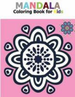 Mandala Coloring Book for Kids: Big Mandalas to Color for Relaxation 1984936891 Book Cover