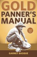 Gold Panner's Manual: A Complete Guide for the Novice 0919531091 Book Cover