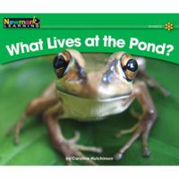 What Lives at the Pond? Leveled Text 1607190265 Book Cover