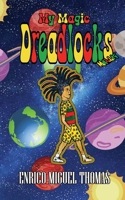 My Magic Dreadlocks 164552194X Book Cover