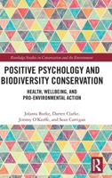 Positive Psychology and Biodiversity Conservation: Health, Wellbeing and Pro-Environmental Action (Routledge Studies in Conservation and the Environment) 1032590394 Book Cover