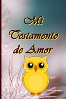 Mi Testamento de Amor : ?d?nde Se Guarda Mi Testamento de Amor? ?Aqu? en Este Libro! para Usted Mis Hijos, Mis Nietos, Mis Primos, Mis Amigos, Mis Enemigos y a Personas Que No Conozco... 1712209078 Book Cover