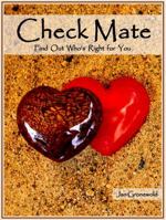 CheckMate : Find Out Who's Right for You and Where to Find Your Soul Mate 0578631636 Book Cover