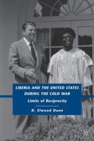 Liberia and the United States during the Cold War: Limits of Reciprocity 0230617352 Book Cover