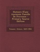 Histoire D'une Ancienne Famille De Provence 1019307536 Book Cover