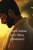 A South Indian Love Story (Romance) B0DRZCYR9T Book Cover