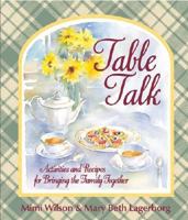 Table Talk: Activities and Recipes for Bringing the Family Together B000EGZG9U Book Cover