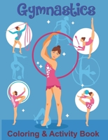 Gymnastics Coloring & Activity Book: Over 52 Pages for kids Relaxation and Stress Relieving B08YFD49PC Book Cover