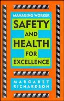 Managing Worker Safety and Health for Excellence (Occupational Health & Safety) 0471288012 Book Cover