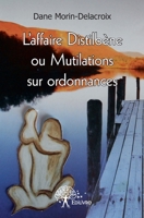L'affaire Distilbène ou Mutilations sur ordonnances (French Edition) 2332592040 Book Cover