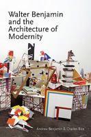 Walter Benjamin and the Architecture of Modernity (Anamnesis) 0980544025 Book Cover
