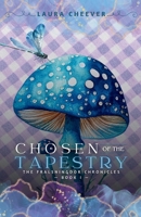 Chosen of the Tapestry: The Fralsningdor Chronicles: Book I B0DJJJBY58 Book Cover