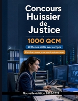 Concours Huissier de Justice (2026/2027) : 1000 QCM Corrigés: Statut, déontologie, actes et signification, délais et exécution forcée : préparation ciblée et révision efficace (French Edition) B0HH9P26KL Book Cover
