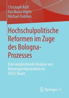 Hochschulpolitische Reformen im Zuge des Bologna-Prozesses: Eine vergleichende Analyse von Konvergenzdynamiken im OECD-Raum 3658009608 Book Cover