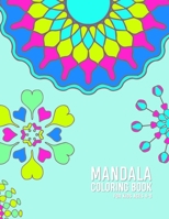 Mandala Coloring Book For Kids Ages 4-8: Colouring book for young children to encourage decision making and creativity | Relaxing, Calming, Stress reliving abstract color in activities for your child B08HTDC8HM Book Cover