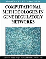 Handbook of Research on Computational Methodologies in Gene Regulatory Networks 1605666858 Book Cover