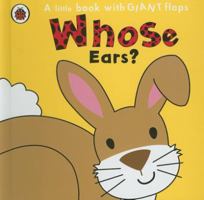 Whose Ears? (Baby & Toddler) 0843198141 Book Cover
