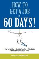 How to Get a Job in 60 Days 1105458032 Book Cover