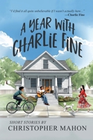 A Year with Charlie Fine: Stories B0F5YCS8VS Book Cover
