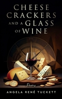 Cheese Crackers and a Glass of Wine B0F4V33DYH Book Cover