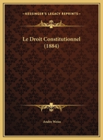 Le Droit Constitutionnel (1884) 1166682994 Book Cover