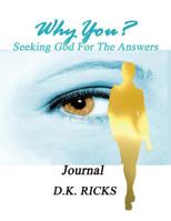 Why You: Seeking God for the Answers 1732516014 Book Cover