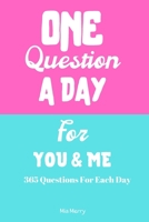 One Questions A Day For You & Me 365 Questions For Each Day: A Three Year Journal For A Better Ralationship|For Couples&Marriage|365 Questions For Each Day|Daily Reflections 1655961020 Book Cover