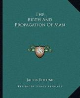 The Birth And Propagation Of Man 1425349714 Book Cover