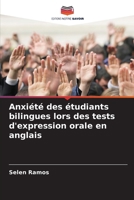 Anxiété des étudiants bilingues lors des tests d'expression orale en anglais (French Edition) 6207605594 Book Cover