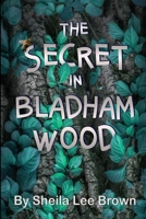 The Secret in Bladham Wood 1475009887 Book Cover
