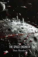 The Space Engineer: Book 4 B0FFZM6SVH Book Cover